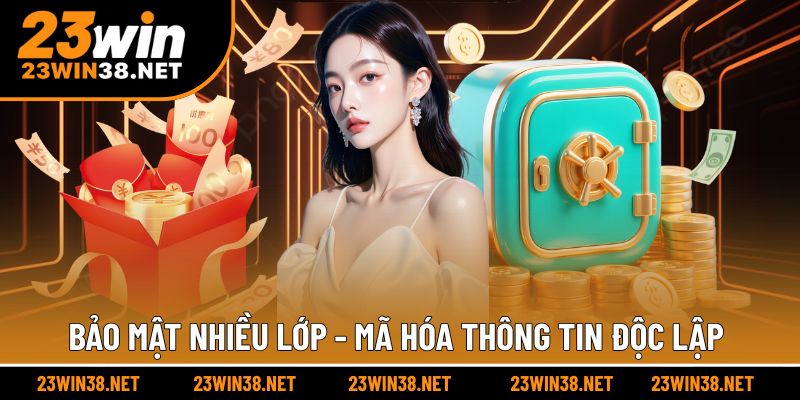 Bảo mật nhiều lớp - mã hóa thông tin độc lập