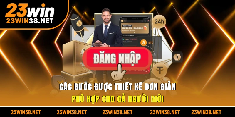 Các bước được thiết kế đơn giản phù hợp cho cả người mới