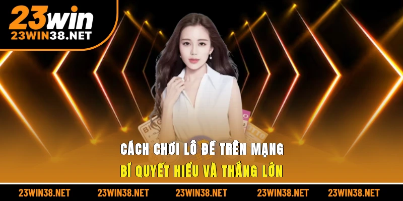 cách chơi lô đề trên mạng