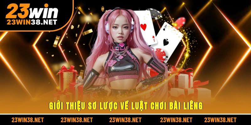 Giới thiệu sơ lược về luật chơi bài liêng