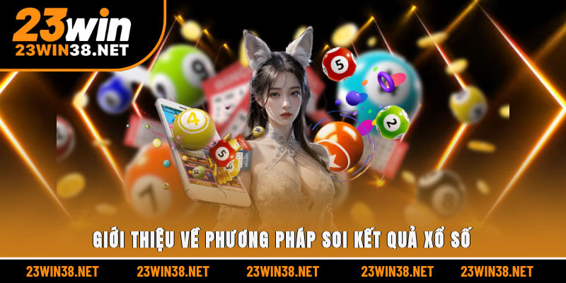 Giới thiệu về phương pháp soi kết quả xổ số