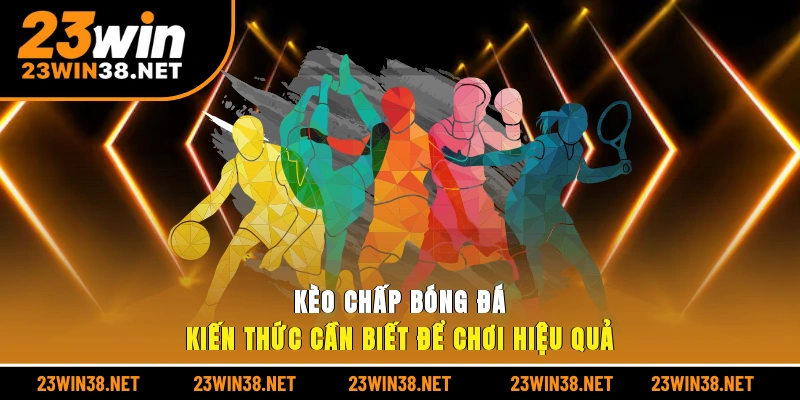 kèo chấp bóng đá